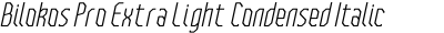 Bilokos Pro Extra Light Condensed Italic